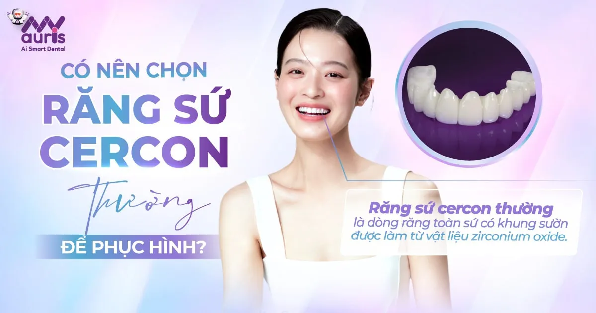 Có nên chọn răng sứ cercon thường để phục hình