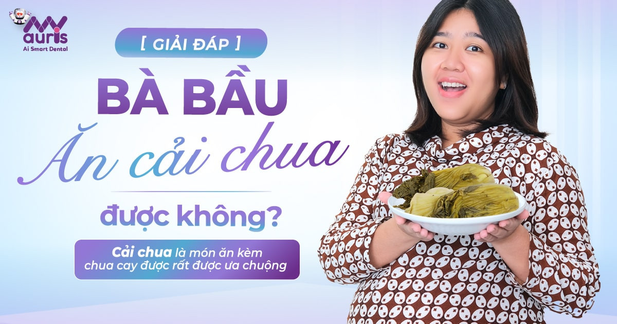 [GIẢI ĐÁP] Bà bầu ăn cải chua được không