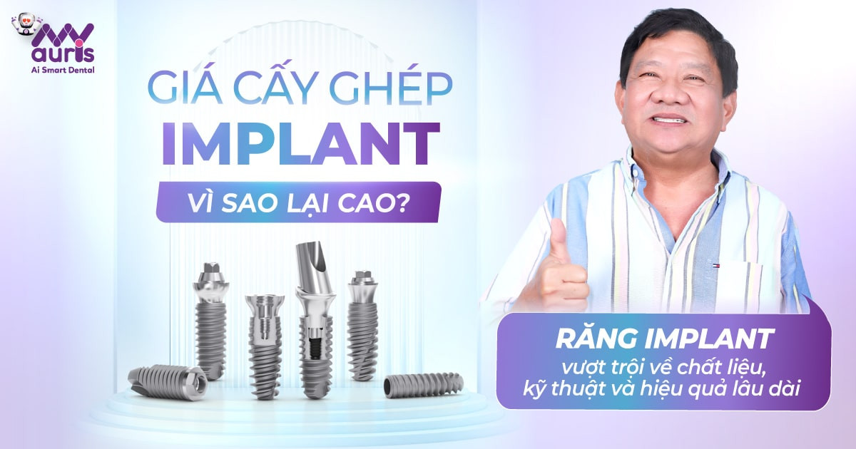 Giá cấy ghép implant vì sao lại cao