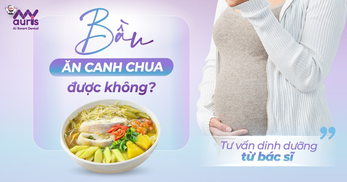 [Tư vấn dinh dưỡng] Bà bầu ăn canh chua được không?