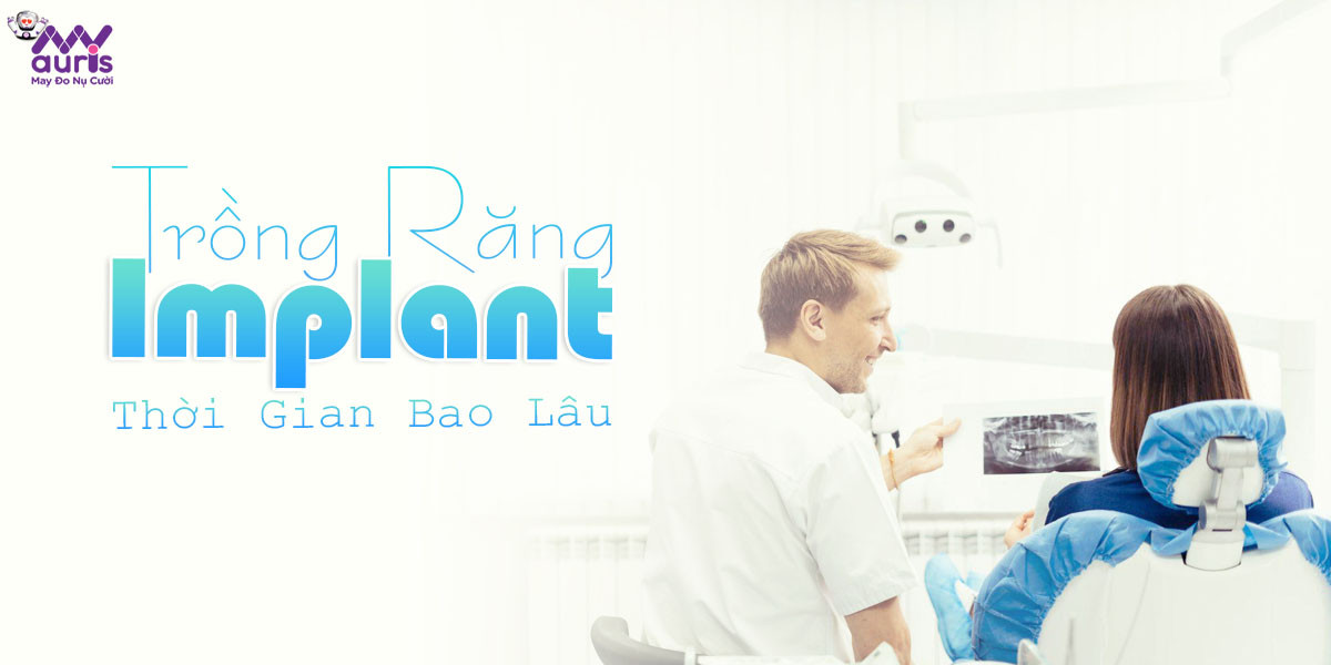 trồng răng implant thời gian bao lâu