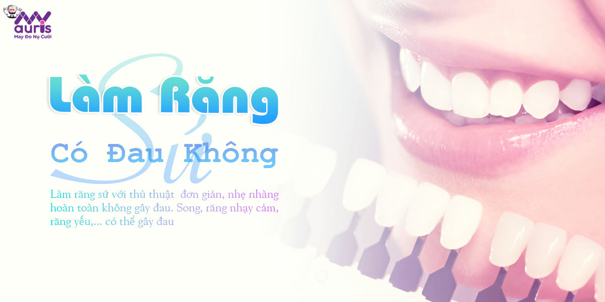 làm răng sứ có đau không