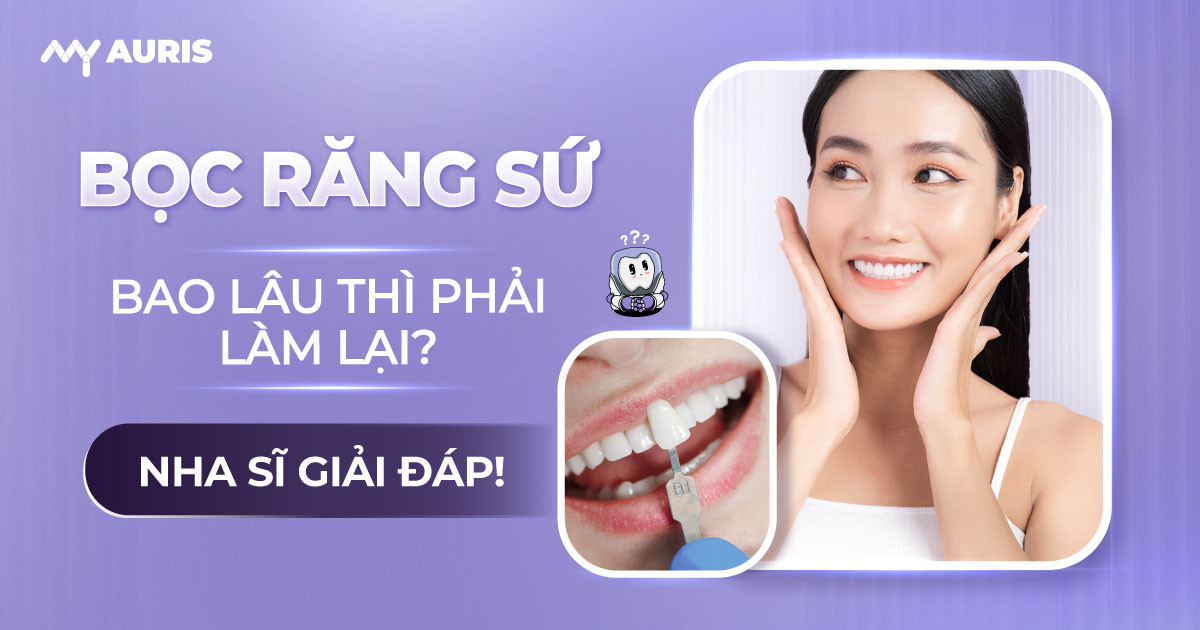 bọc răng sứ bao lâu thì phải làm lại,bọc răng sứ bao lâu phải làm lại