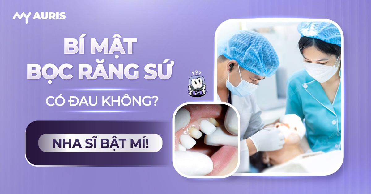 bọc răng sứ có đau không,chụp răng sứ có đau không,làm răng sứ có đau không