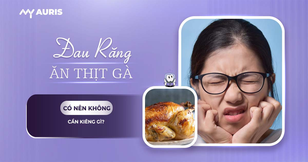 đau răng ăn thịt gà có sao không,đau răng có nên ăn thịt gà không