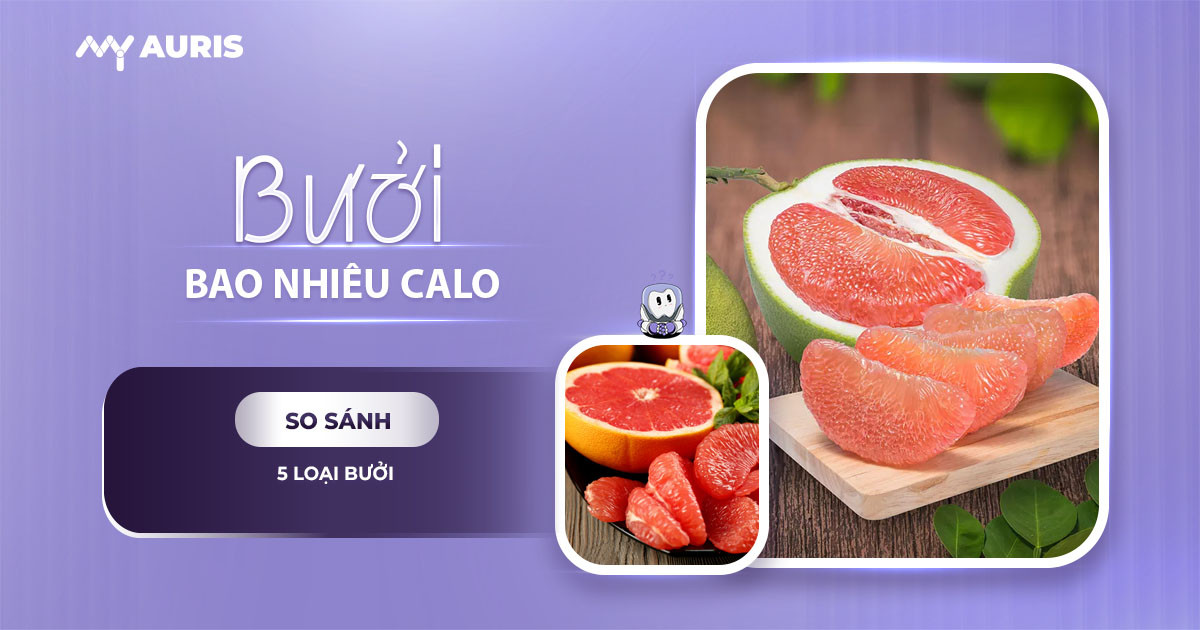 bưởi bao nhiêu calo,100g bưởi bao nhiêu calo,1 quả bưởi bao nhiêu calo,1 múi bưởi bao nhiêu calo